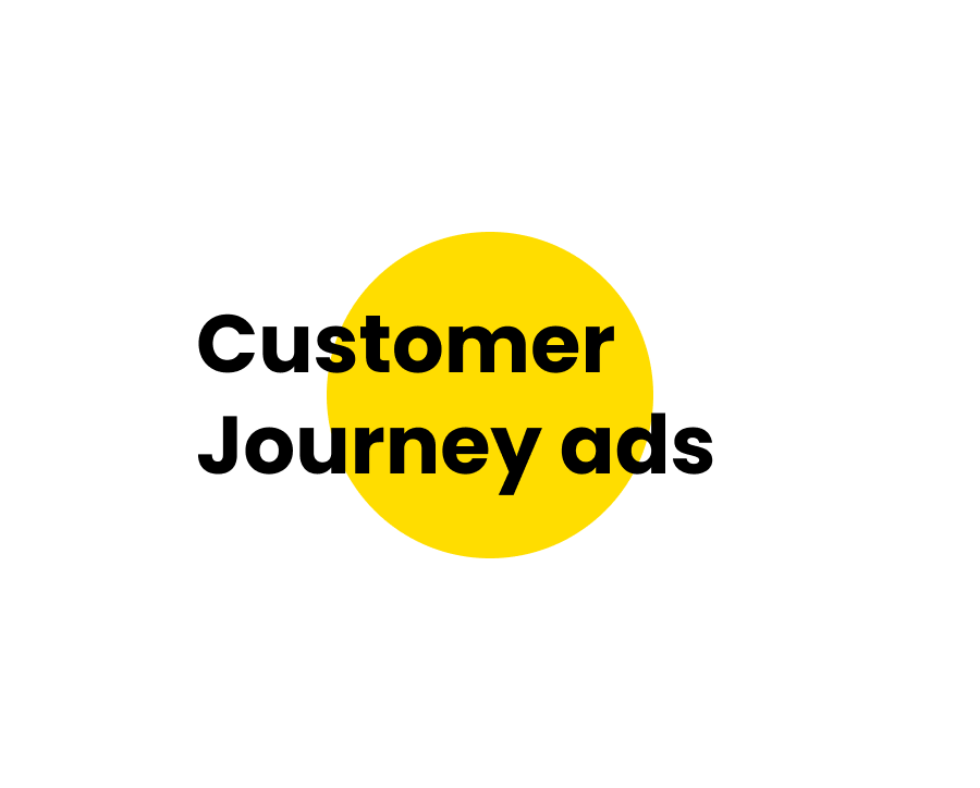 Customer Journey ads